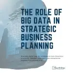 Report The role of Big Data in Strategic Business Planning