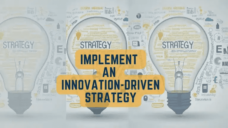 Implement an Innovation-driven strategy