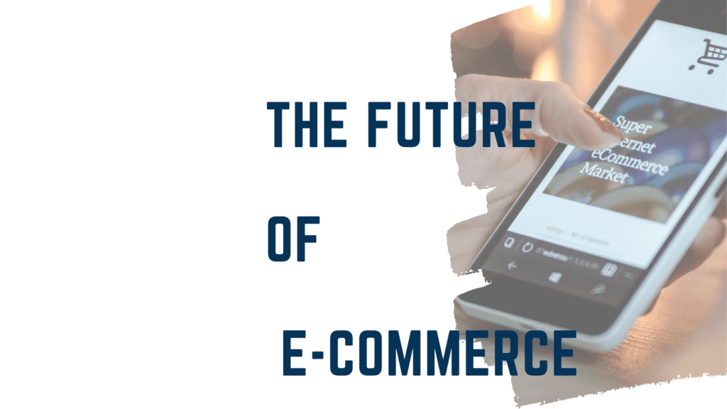 The Future of e-commerce Report