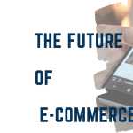 The Future of e-commerce Report